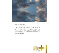 Un Dieu, un c¿ur, une liberté: Porté par la nature, un fil invisible relie l'unité divine, la lumière du c¿ur et la liberté sacrée
