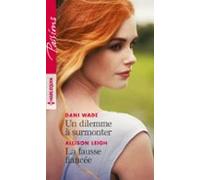 Un Dilemme À Surmonter - La Fausse Fiancée (ebook)