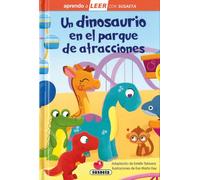 Un dinosaurio en el parque de atracciones (Aprendo a LEER con Susaeta - nivel 0)