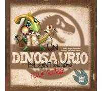 Un dinosaurio paleontólogo. ¡Qué raro! (LA CASITA ESDRUJULA)