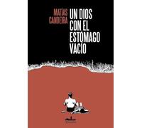 Un Dios Con El Estómago Vacío