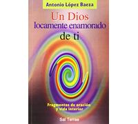 Un Dios locamente enamorado: De ti: 118 (El Pozo de Siquén)