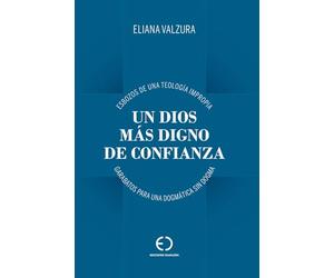 Un Dios más digno de confianza: Esbozos de una teología impropia: garabatos para una dogmática sin dogma.