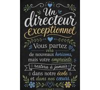 Un directeur exceptionnel - Carnet de notes lignées pour directeur d’école: Idée cadeau de remerciement pour directeur de maternelle, primaire, ... départ, une retraite ou un souvenir d’école