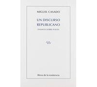 UN DISCURSO REPUBLICANO - ENSAYOS SOBRE POESIA (PARALAJES)