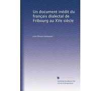 Un document inédit du français dialectal de Fribourg au XVe siècle