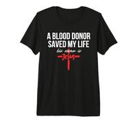 Un Donante de Sangre me salvó la Vida Su Nombre es Jesús Cristiano Camiseta Premium