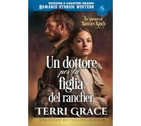 Un dottore per la figlia del rancher: Edizione a caratteri grandi (Le Donne di Sunray Ranch Edizione a caratteri grandi)