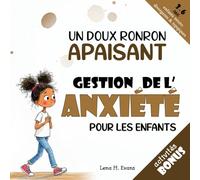 Un Doux Ronron Apaisant: Une histoire pour aider votre enfant à surmonter l’anxiété, avec des outils pratiques pour gérer l’angoisse face au changement (Aider les enfants à gérer leurs émotions)