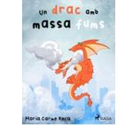 Un Drac Amb Massa Fums (ebook)