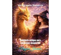 Un Dragón Susurra: Sabiduría antigua para corazones despiertos
