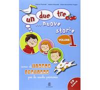 Un, due, tre... nuove storie. Corso di lingua italiana per la scuola primaria. Con CD Audio. Per la Scuola elementare: 1 (Le Monnier italiano per stranieri) - 9788800806589
