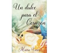 Un dulce para el corazón: relato romántico navideño