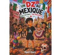 Un DZ au Mexique - Deux cultures - Une rencontre: Le voyage extraordinaire de Yanis : un conte interculturel touchant sur la découverte du Mexique, de ... mariachi et de l'amitié pour les enfants