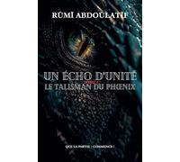 Un Écho D'unité - Le Talisman Du Phoenix: 1 (2/2)