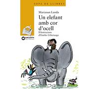 Un elefant amb cor d'ocell (Llibres infantils i juvenils - Sopa de llibres. Sèrie groga)