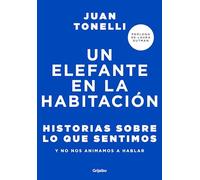 Un elefante en la habitación: Historias sobre lo que sentimos y no nos animamos a hablar / An Elephant in the Room: Stories About What We Feel