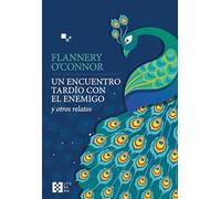 UN ENCUENTRO TARDÍO CON EL ENEMIGO y otros relatos: 37 (Literaria)