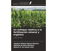 Un enfoque relativo a la fertilización mineral y orgánica: Cultivo del maíz