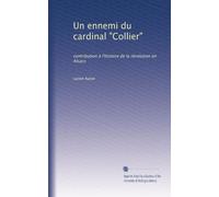 Un ennemi du cardinal "Collier": contribution à l'histoire de la révolution en Alsace