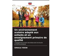 Un environnement scolaire adapté aux enfants et un enseignement primaire de qualité: L'engagement scolaire des élèves dans les écoles primaires publiques