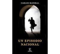 Un episodio nacional (ESPASA NARRATIVA)