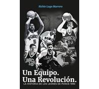 Un Equipo. Una Revolución.: La historia de los Leones de Ponce 1990