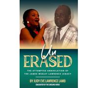 Un-Erased: The Attempted Annihilation of the James Wesley Lawrence Legacy