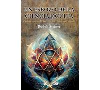 Un esbozo de la ciencia oculta: Ciencia espiritual y la evolución cósmica del mundo
