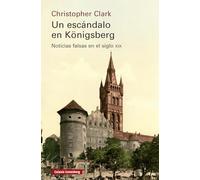 Un escándalo en Königsberg: Noticias falsas en el siglo XIX (Historia)