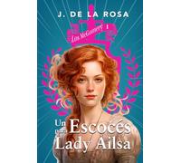 Un escocés para lady Ailsa: Una familia de las Highlands en el Londres de la Regencia (Los McGomery #1)