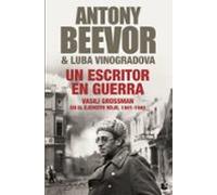 un escritor en guerra: vasili grossman en el ejercito rojo 1941- 1945