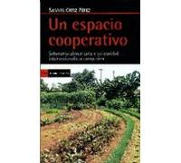 Un Espacio Cooperativo: Soberania Alimentaria Y Solidaridad Internacio