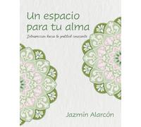 Un espacio para tu alma: Introspección hacia la gratitud consciente