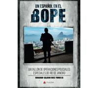 Un español en el BOPE. Batallón de Operaciones Policiales Especiales de Río de Janeiro (NOVELA)
