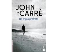 Un espía perfecto (Biblioteca John le Carré)