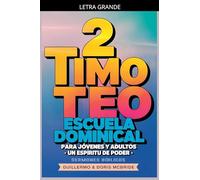 Un Espíritu de Poder: 2 Timoteo: Escuela Dominical: 69 (Clase Bíblica Dominical Para Jóvenes Y Adultos)