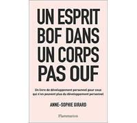 Un esprit bof dans un corps pas ouf: Un livre de développement personnel pour ceux qui n’en peuvent plus du développement personnel