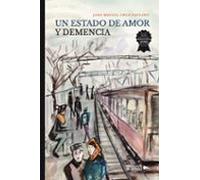 Un Estado De Amor Y Demencia