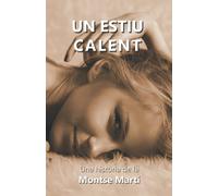 UN ESTIU CALENT: Una història de la Montse Marti