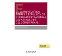Un estudio crítico sobre la expulsión de personas extranjeras del artículo 89 del código penal (Estudios)