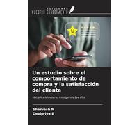 Un estudio sobre el comportamiento de compra y la satisfacción del cliente: Hacia los televisores inteligentes Eye Plus