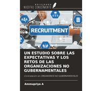 UN ESTUDIO SOBRE LAS EXPECTATIVAS Y LOS RETOS DE LAS ORGANIZACIONES NO GUBERNAMENTALES: Contratación en ORGANISMOS NO GUBERNAMENTALES