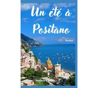 Un été à Positano: Roman sur la mission de vie