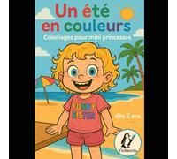 Un été en couleurs: Coloriages pour mini princesses (Les créas de Vicha)
