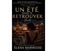Un été pour te retrouver tome 8 Séville: Un thriller psychologique brûlant où certaines disparitions ne sont que le début du cauchemar