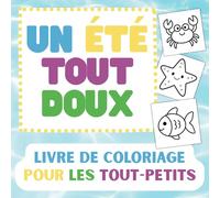 Un été tout doux: Livre de coloriage pour les tout-petits