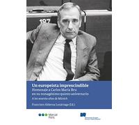 Un europeísta imprescindible: Homenaje a Carlos María Bru en su nonagésimo quinto aniversario (Varios)