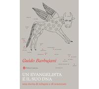 Un evangelista e il suo DNA. Una storia di reliquie e di scienziati (I Robinson. Letture)