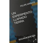 UN EXPERIMENTO LLAMNADO TIERRA: SEGUNDA EDICIÓN